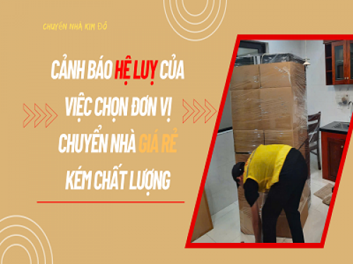 Cảnh báo hệ luỵ của việc chọn đơn vị chuyển nhà giá rẻ kém chất lượng